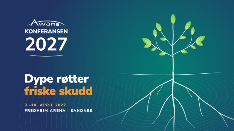 Awana-konferansen 2027. Dype røtter, friske skudd. 9.–10. april 2027, Fredheim Arena, Sandnes.